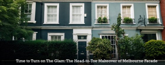 Time to Turn on The Glam: The Head-to-Toe Makeover of Melbourne Facade